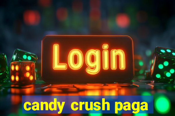 candy crush paga