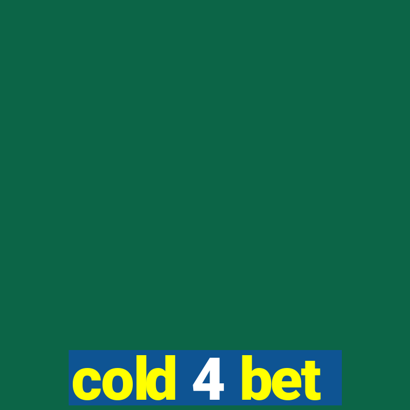 cold 4 bet