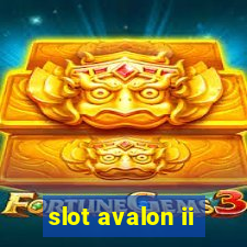 slot avalon ii