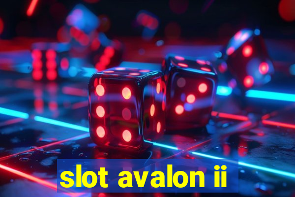 slot avalon ii