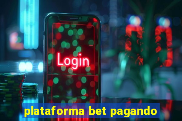 plataforma bet pagando