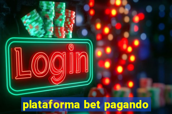 plataforma bet pagando