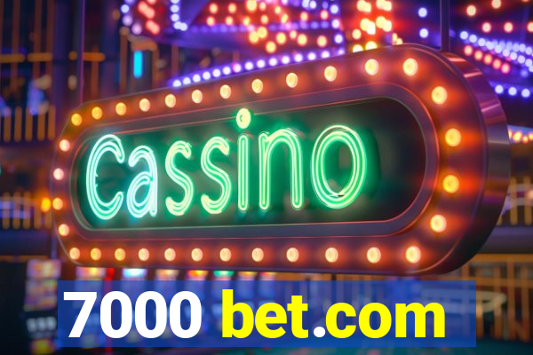 7000 bet.com