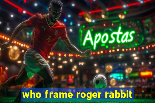 who frame roger rabbit