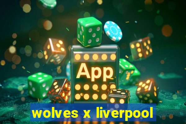 wolves x liverpool