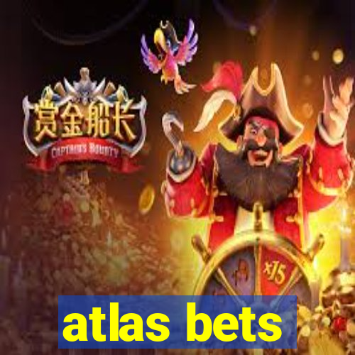 atlas bets