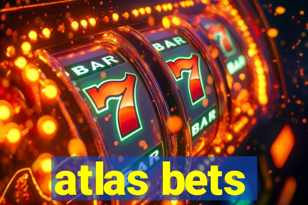 atlas bets