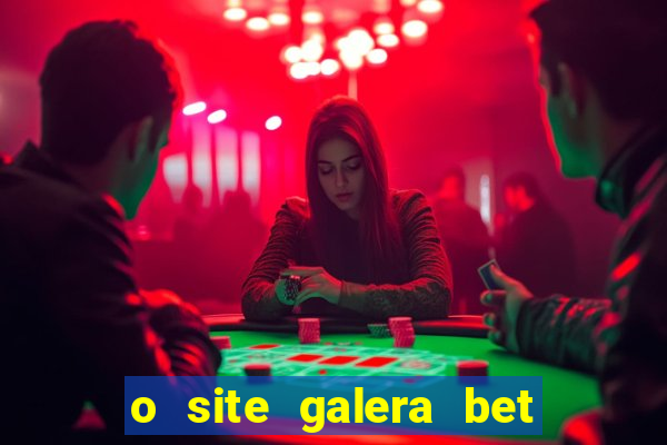 o site galera bet é confiável