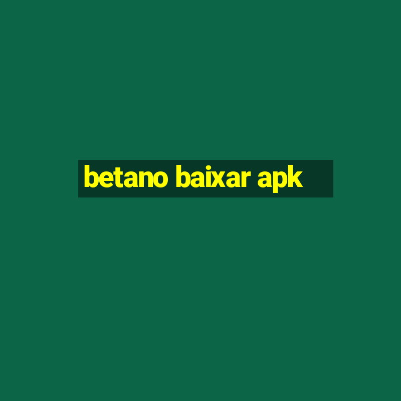 betano baixar apk