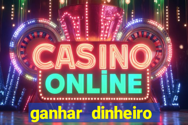 ganhar dinheiro online jogos