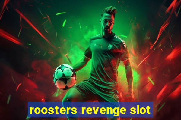 roosters revenge slot