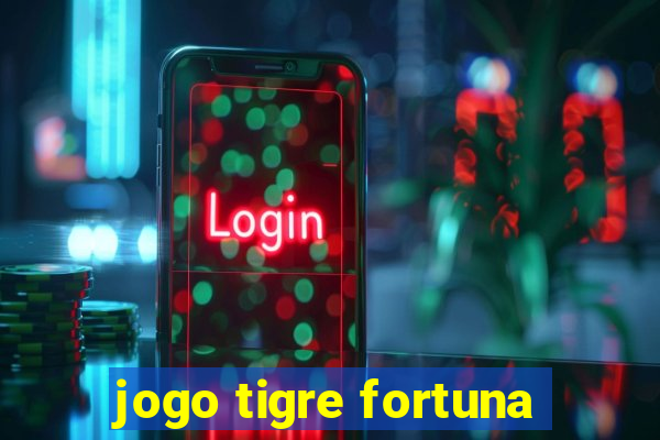 jogo tigre fortuna