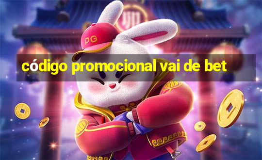 código promocional vai de bet