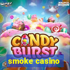 smoke casino