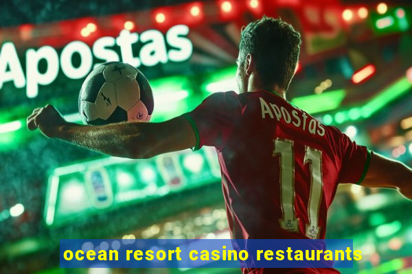 ocean resort casino restaurants