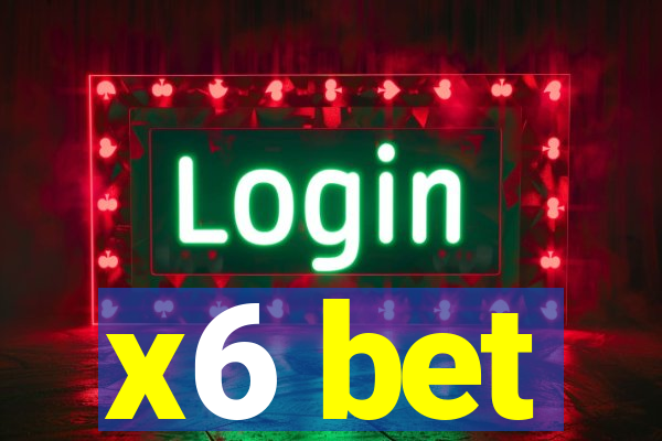 x6 bet