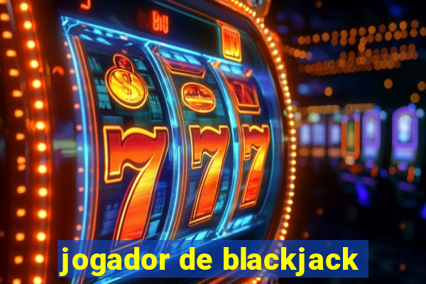 jogador de blackjack