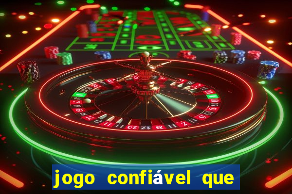 jogo confiável que ganha dinheiro