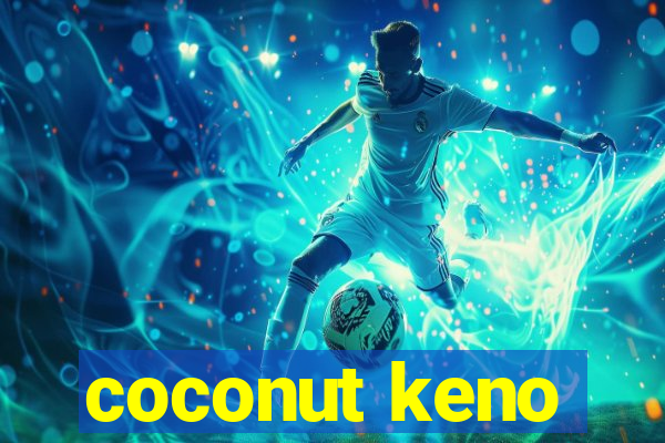 coconut keno