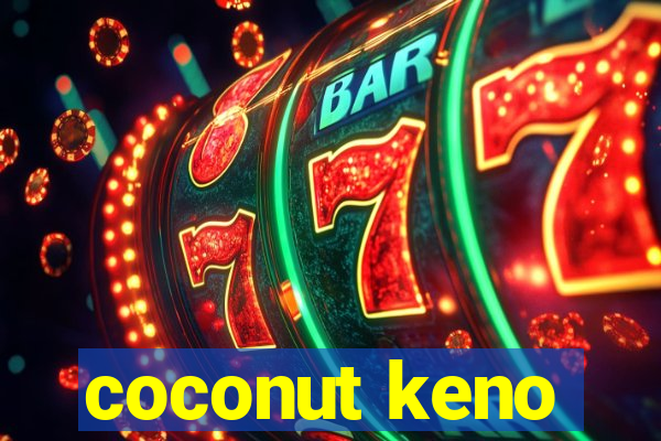 coconut keno