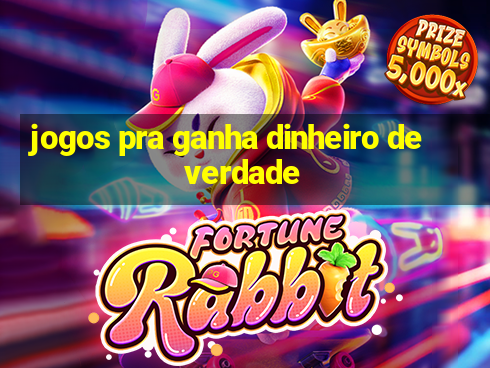 jogos pra ganha dinheiro de verdade