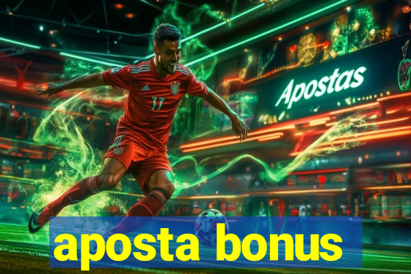 aposta bonus