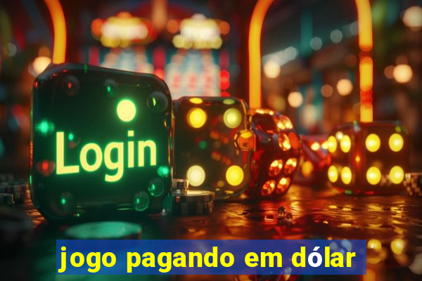 jogo pagando em dólar