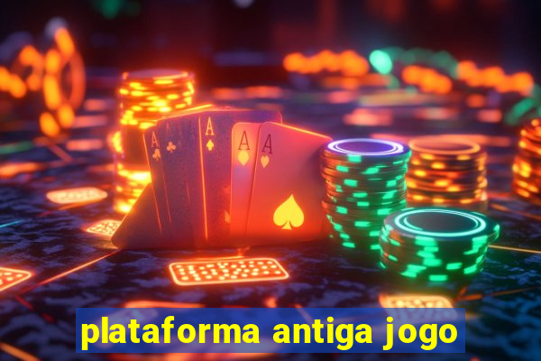 plataforma antiga jogo