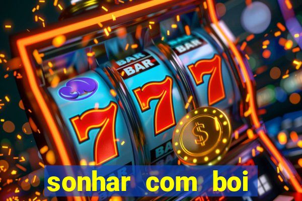 sonhar com boi branco jogo do bicho