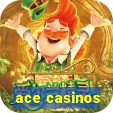 ace casinos