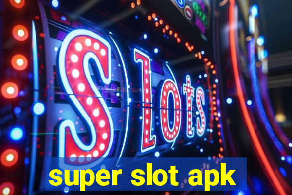 super slot apk