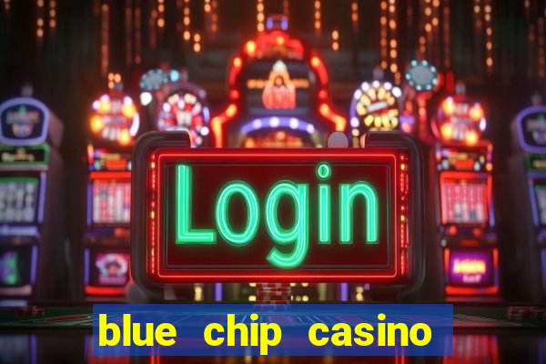 blue chip casino and spa