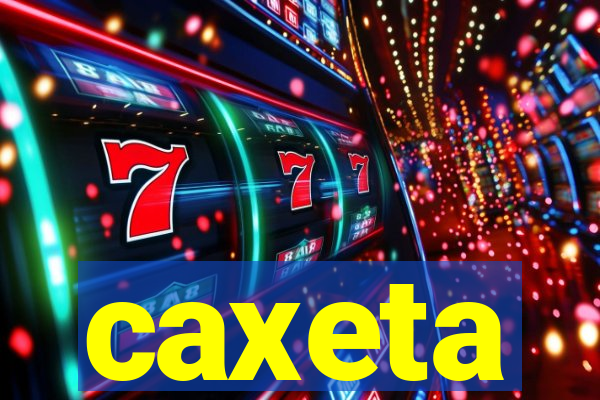 caxeta