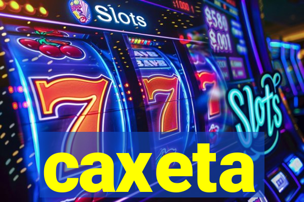 caxeta