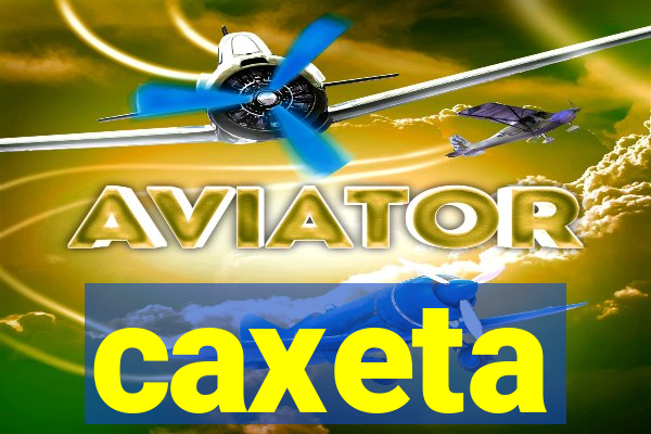 caxeta