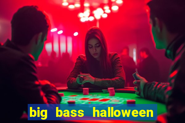 big bass halloween demo slot