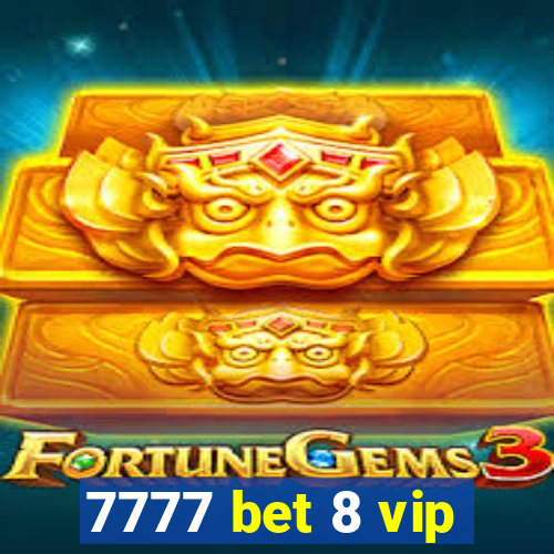 7777 bet 8 vip