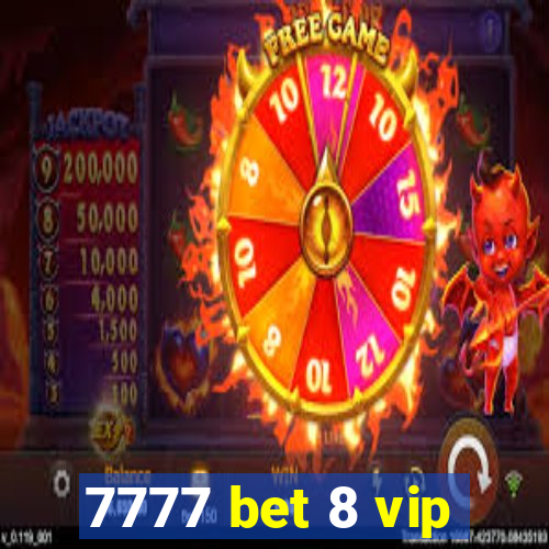 7777 bet 8 vip