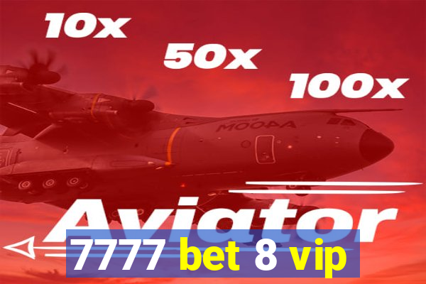 7777 bet 8 vip