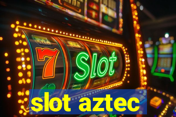 slot aztec