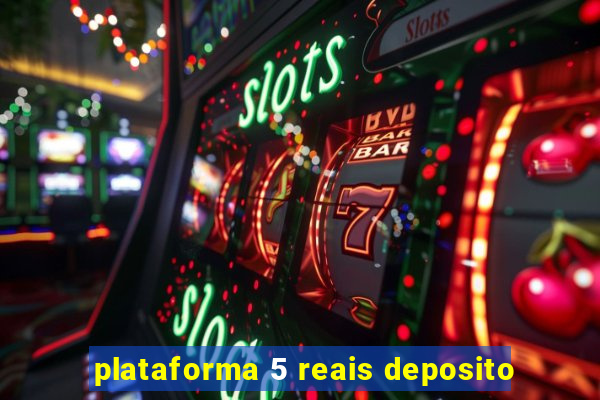 plataforma 5 reais deposito