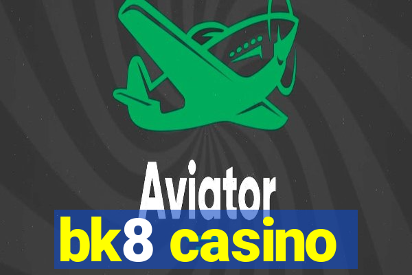 bk8 casino