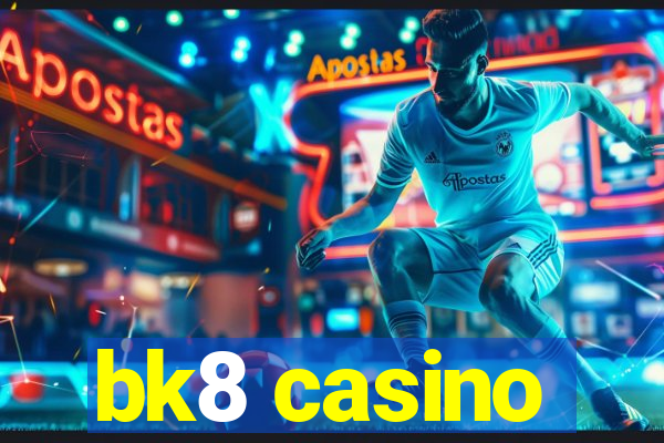 bk8 casino