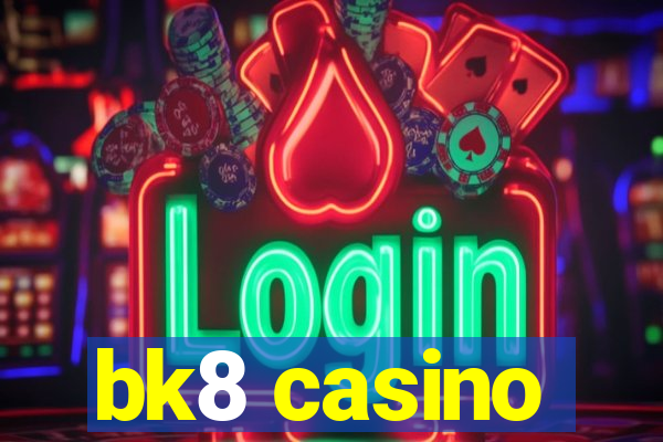 bk8 casino