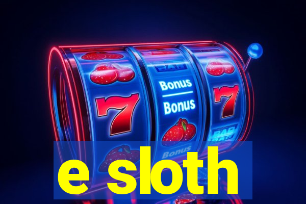 e sloth