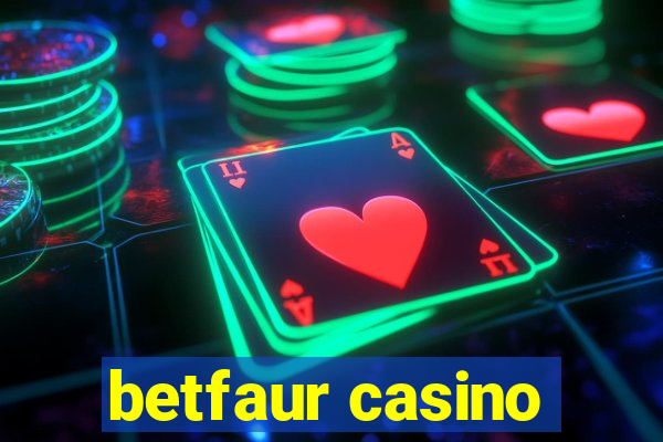 betfaur casino