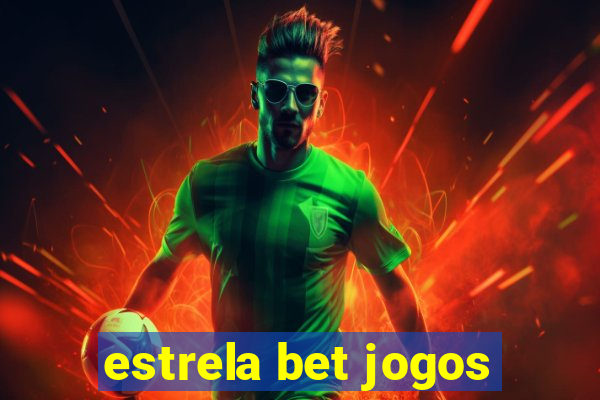 estrela bet jogos