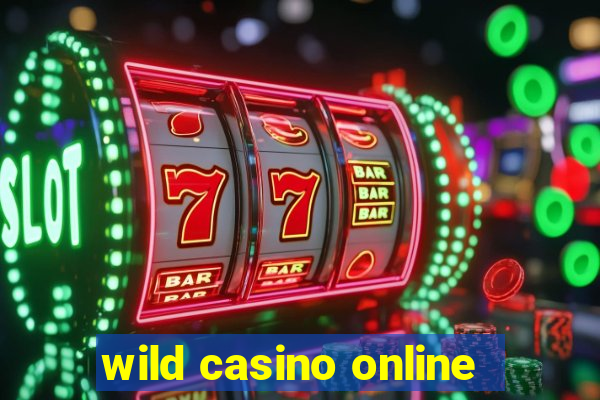 wild casino online