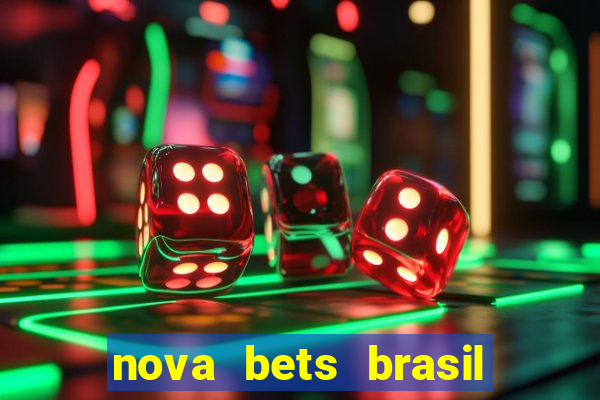 nova bets brasil é confiável