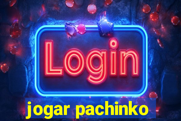 jogar pachinko